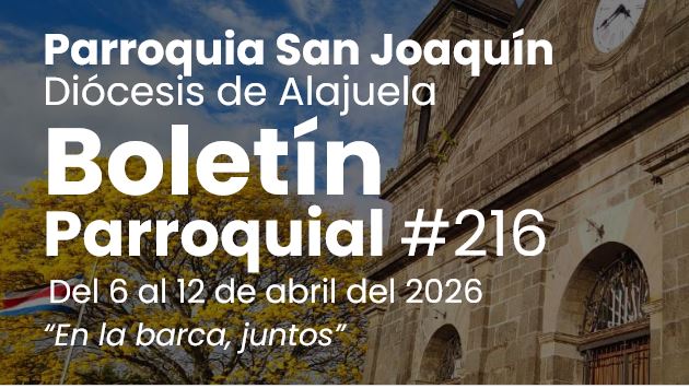Boletín parroquial #216 del 06 al 12 de abril del 2026